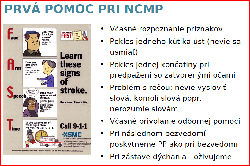 Ischémia je pravdepodobnejšia: starší pacienti, vznik v kľude, v spánku, po dehydratácii (vracanie, hnačky, vysoké teploty okolia a zníţený príjem tekutín).