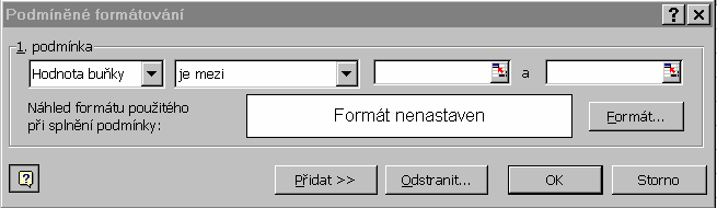Postup: Označte buňky, kterých se bude formátování týkat. Zvolte příkaz Formát Podmíněné formátování. Otevře se okno Podmíněné formátování. V poli 1.