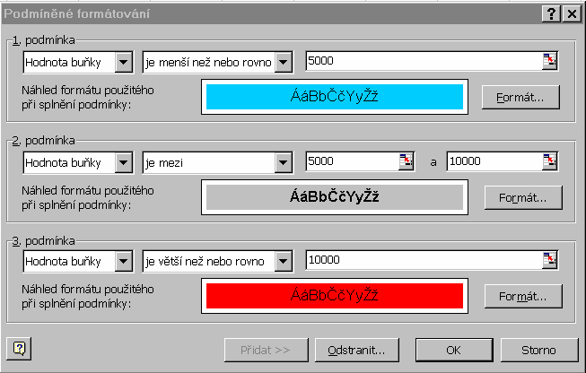 V dialogovém okně Podmíněné formátování stiskněte tlačítko OK Podmíněné formátování je hotovo. Buňky, které byly označeny, mají nyní vzhled odpovídající hodnotám v buňkách.