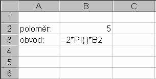 Postup sestavení vzorce v buňce B3: napsat znak =, napsat konstantu 2, napsat operátor pro násobení, napsat název funkce PI(), napsat operátor pro násobení, myší klepnout na buňku B2, její adresa se