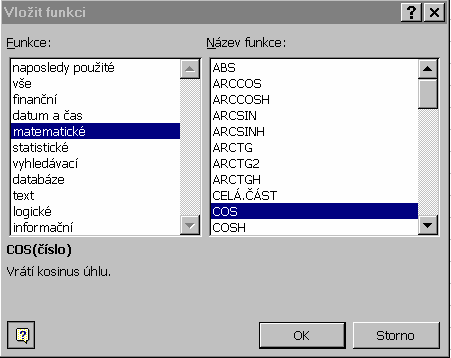 Toto okno lze otevřít dvěma způsoby: příkazem Vložit Funkce kliknutím na tlačítko Všechny funkce, které jsou v Excelu k dispozici, jsou tématicky rozděleny do skupin.