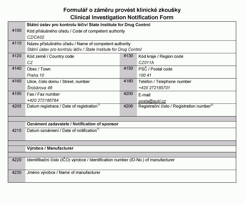 2.2. K formuláři se přikládá elektronická kopie závěrečné zprávy z klinického hodnocení, certifikátu (byl-li vydán) a prohlášení o shodě v českém nebo anglickém jazyce. 2.3.