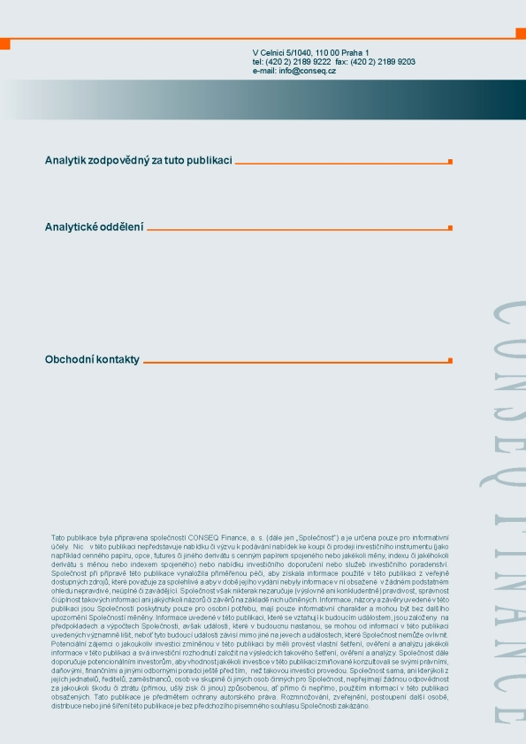 Jan Jedlička - analytik (42 2) 2189 928 jedlicka@conseq.cz Martin Škaroupka - analytik (42 2) 2189 9268 skaroupka@conseq.