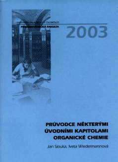 Literatura Jan Slouka, Iveta Wiedermannová: Průvodce některými úvodními kapitolami organické