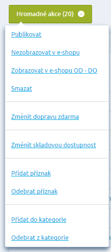 Pomocí hromadných akcí lze produkty najednou: publikovat, zobrazovat či nezobrazovat na e-shopu, smazat, změnit dopravu zdarma, změnit skladovou dostupnost, přidat jim či odebrat příznak, zařadit