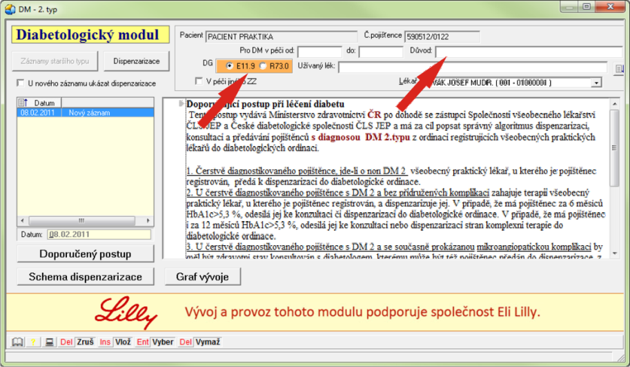 - 4 - Zápis a prohlížení záznamů pacienta s DM Záznam vyšetření diabetika lze spustit několika způsoby: odsouhlasit zápis diabetologického záznamu v okamžiku, kdy to nabídne počítač (obr.