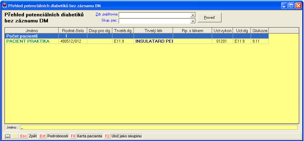- 8 - Přehled potenciálních diabetiků Tato funkce provede vyhodnocení a ve výsledné tabulce zobrazí pacienty bez