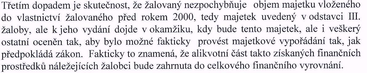 Úvahy žalovaného, že a obdobně i úvahy žalovaného ve vztahu k privatizovanému majetku dle čl. IV.