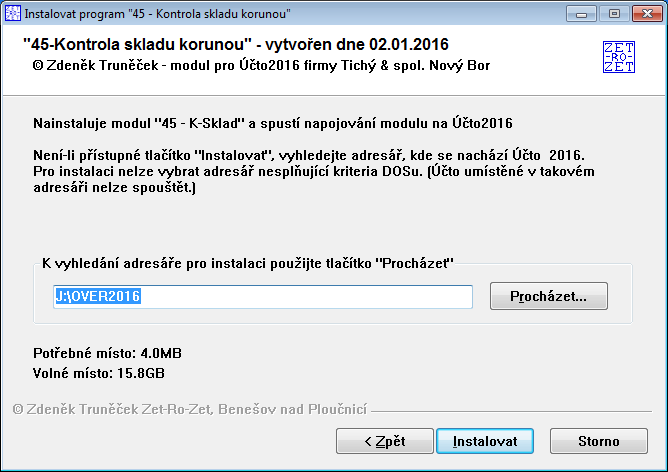 2.2 INSTALACE Z DISKET, Z PEVNÉHO DISKU Modul je možno instalovat z diskety, z CD nebo z adresáře na pevném disku.