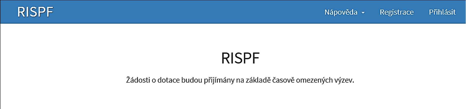 PRVNÍ KROKY S FORMULÁŘEM PRO PODÁNÍ ONLINE ŽÁDOSTI O PODPORU OVLÁDÁNÍ ONLINE FORMULÁŘE ŽÁDOSTI RISPF WEBOVÝ PORTÁL ŽÁDOSTI Úvod Příručka poskytuje podrobný návod, jak provést registraci a přihlášení