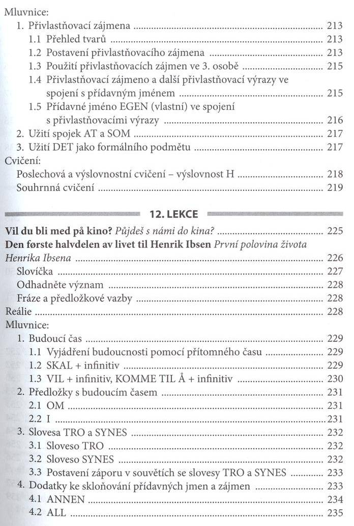 1. P řiv la stň o v a c í z á jm e n a...213 1.1 P ře h le d tv a rů... 213 1.2 P o stav en í p řiv la stň o v a c íh o z á jm e n a...213 1.3 P o u ž ití p řiv la stň o v a c íc h z ájm en v e 3.