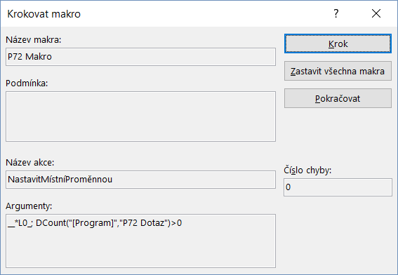7 Makra 156 Akce Zrušit Událost Akce Otevřít Sestavu Krokování» Titulek: Upozornění ZrušitUdálost (typ Příkazy maker) bez argumentů. Sestavu uložíme pod názvem P72 Sestava.