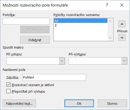 9 Externí data 186 Rozevírací pole Obdobně vložíme pole: Titul před jménem (Maximální délka: 10), Křestní jméno (Maximální délka: 10, Formát textu: První velké), Příjmení (Maximální délka: 15, Formát