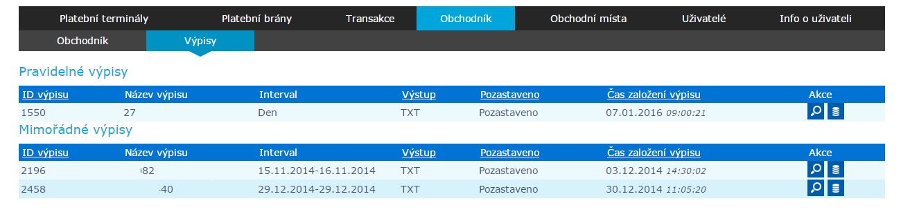 I.8 Výpisy Volba Výpisy zobrazí seznam všech dostupných výpisů. Výpisy naleznete v sekci obchodník v podmenu výpisy.