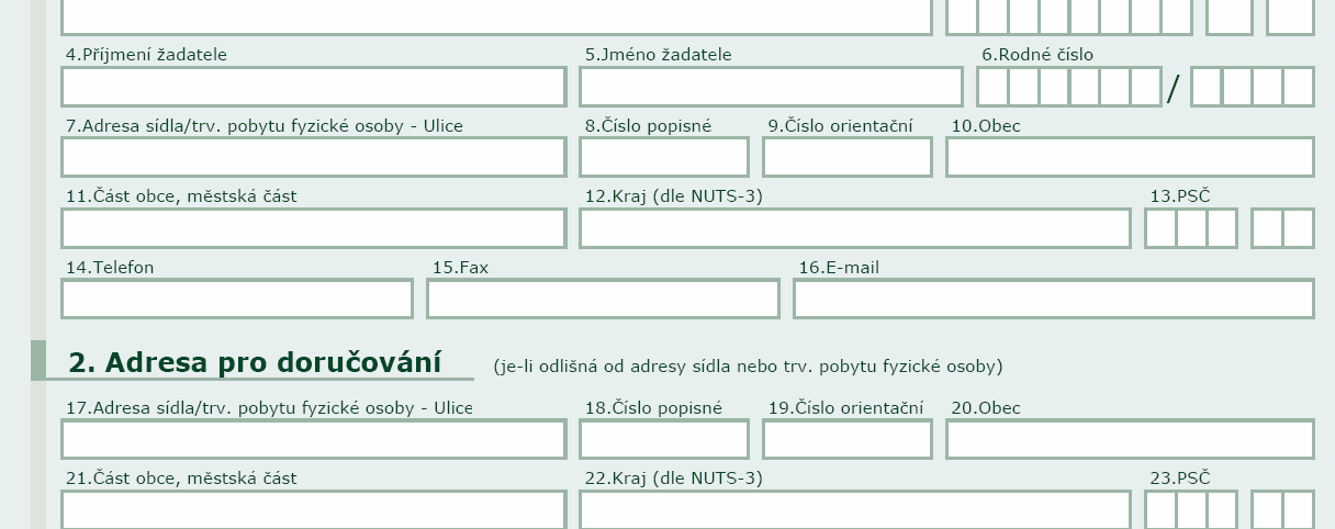 Povinná pole jsou: v případě fyzické osoby: Příjmení (4), Jméno (5), Rodné číslo (6) v případě právnické osoby: Jméno obchodní firmy včetně právní formy (1), IČ (2).