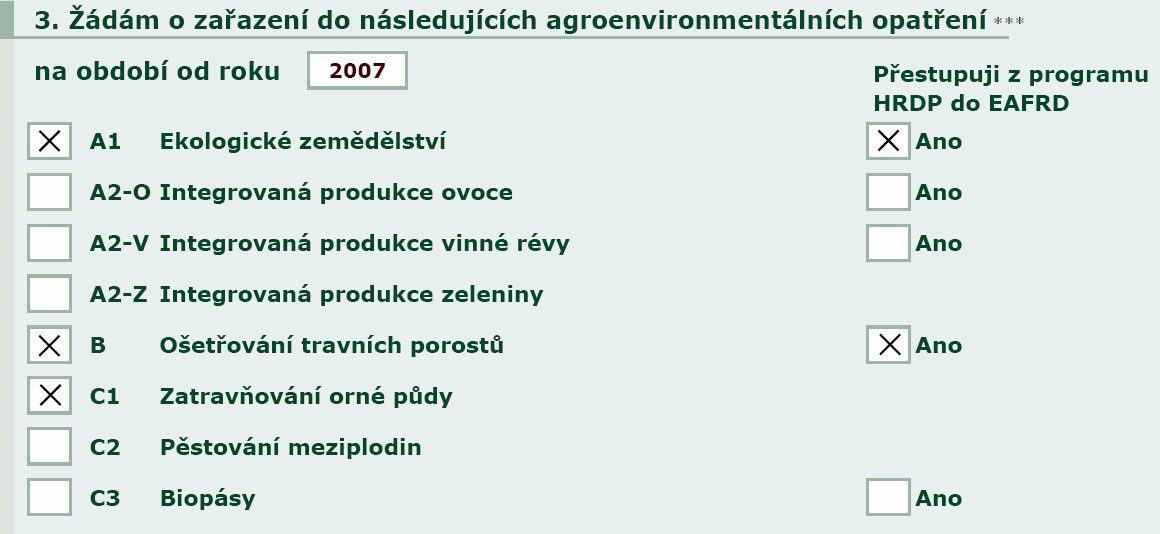 1.2 Opatření EAFRD Dále označí opatření na která žádá a první rok pětiletého závazku. Tato pole jsou povinná Žadatelem vybraná opatření se označují křížkem.