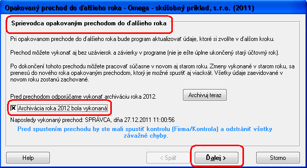 Opakovaný prechod do nového roka v programe Omega Prechod do nového roka môžete opakovať viackrát. Aktualizujú sa pri ňom počiatočné stavy a nevyrovnané saldokonto.