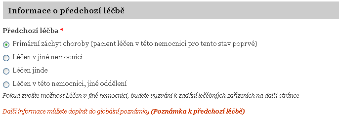 5.1.4 Informace o předchozí léčbě Dále jsou požadovány Informace o předchozí léčbě, zda nějaká byla, kde a jaká. Výběr je následující: A.