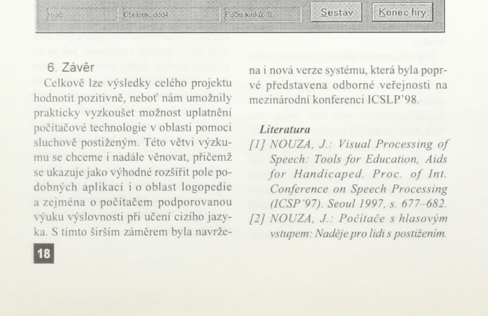 Obr. 3: Pracovní plocha hlasově ovládané hry MOSAIKA zachycená ve své druhé fázi - doplňováni jednotlivých polí za každé správně vyslovené