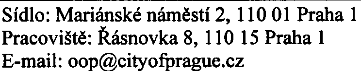 Prahy uvádí, že nepožaduje zpracování dokumentace zámìru podle zákona è 100/2001 Sb, v platném znìní, vzhledem ke skuteènosti, že se v daném prostoru nevyskytuje žádná obytná ani jiná chránìná