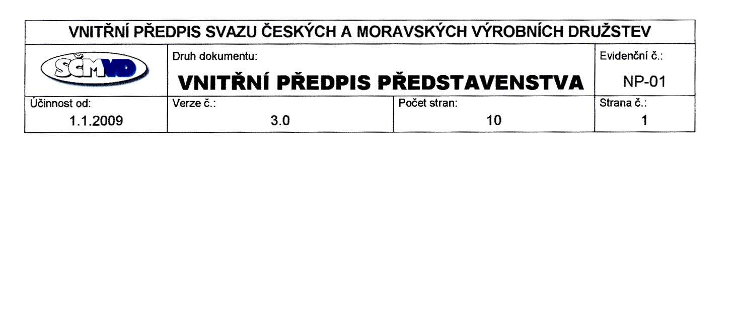 0 10 1 JEDNACÍ A VOLEBNÍ ŘÁD PŘEDSTAVENSTVA Číslo výtisku: 1 Číslo kopie: Datum: Garant: