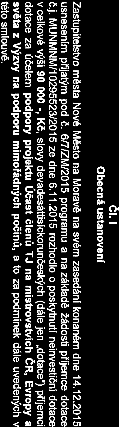 Komerční banka, a.s. č.ú.: 1224751/0100 (dále Jen poskytovatel dotace ) a 2. TJ Nové Město na Moravě zs.