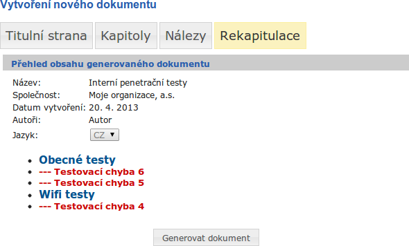 Obrázek 5.11: Rekapitulace před vygenerováním dokumentu. 5.3 Filtrování protokolu HTTP Filtrování poskytuje správu nad HTTP zprávami a lze jej využít například k omezení přístupu na zabezpečenou stránku.