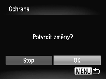 Ochrana snímků Nastavte ochranu snímku. Stisknete-li tlačítko n, zobrazí se obrazovka pro potvrzení.