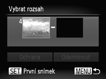 Pokud před provedením operací v kroku 3 změníte režim fotografování nebo vypnete fotoaparát, nastavení ochrany snímků se neuskuteční.