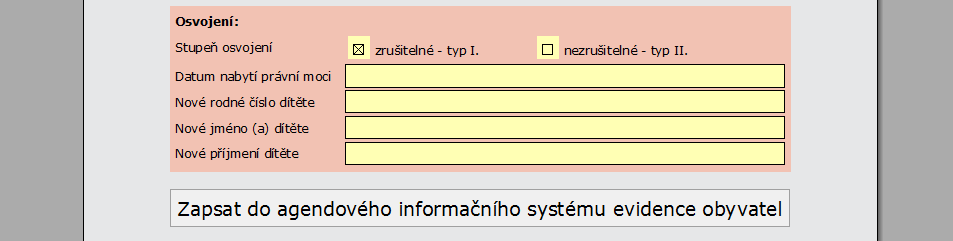 smyslu byl upraven i formulář Zápis údajů o osvojení do agendového informačního systému evidence obyvatel (M02, ZM02).