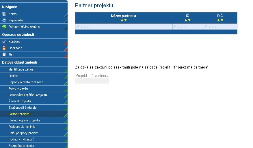 Obrázek 18: Neaktivní záložka Projekt počítá se zadávacím řízením v případě, že žadatel bude v rámci projektu vyhlašovat minimálně jedno zadávací řízení vyjma veřejné zakázky zanedbatelného rozsahu,