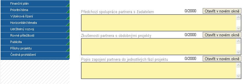 Tato záložka navazuje na záložku Projekt a je aktivní v případě, že žadatel zaškrtl na záložce Projekt zatrhávací pole - Projekt má partnera.