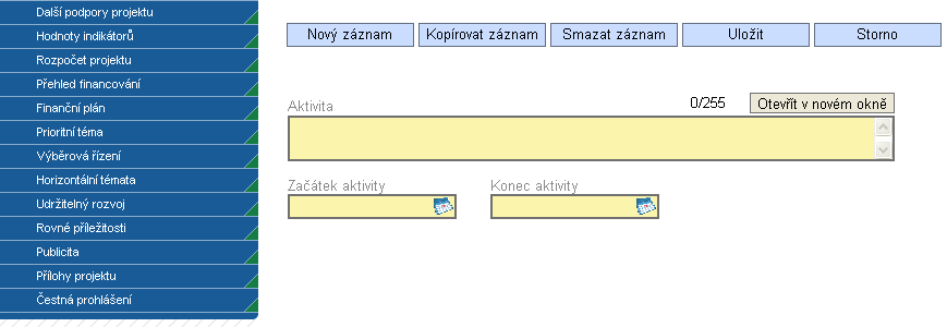 Dále žadatel vyplní pole Předpokládané datum zahájení fyzické realizace projektu a Předpokládané datum ukončení fyzické realizace projektu.