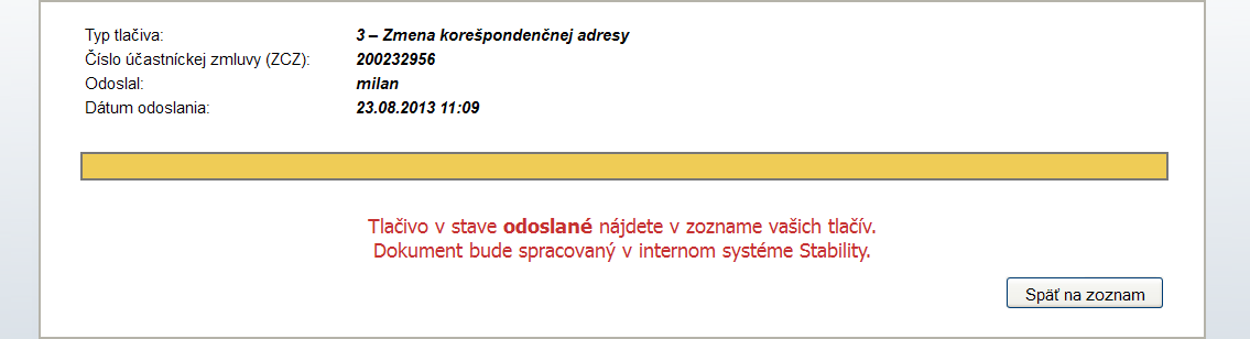 Upozornenie: Odoslať je možné iba tlačivo ktoré neobsahuje žiadne chyby, t.j. nachádza sa v stave vytvorené. Systém vás upozorní na zamýšľanú operáciu výstražným oknom.