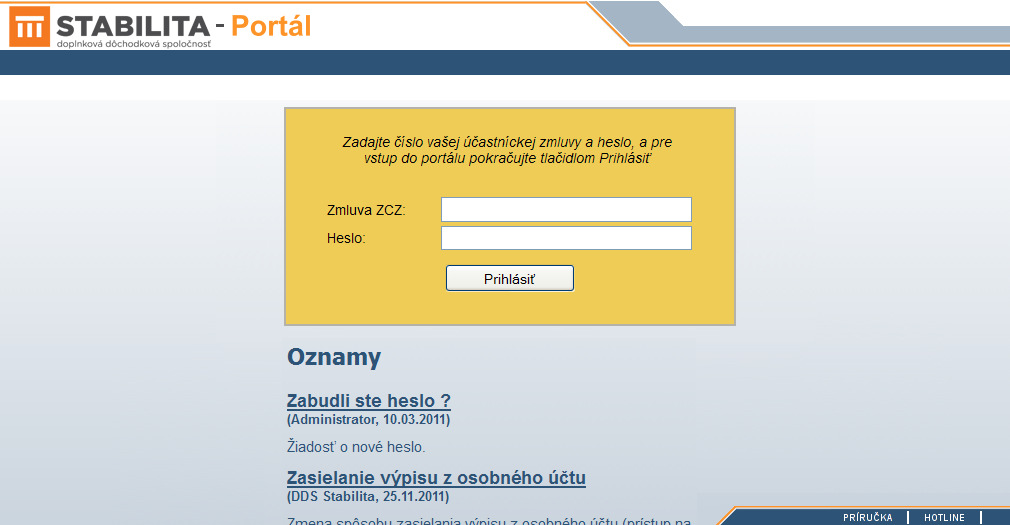 Prihlásenie používateľa Kliknite na odkaz vašej skupiny na stránke Stability, v časti ZÁKAZNÍCKY PORTÁL, alebo zadajte do prehliadača adresu: https://portal.stabilita.sk/spo-web/clientlogin.action.