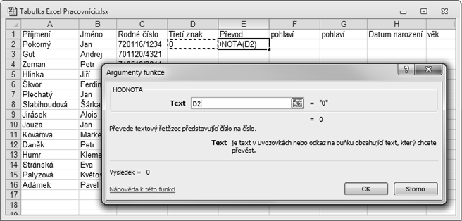 Obrázek 2.12: Převedení čísla ve formátu textu na číslo tlačítko OK. Otevře se dialogové okno Argumenty funkce pro funkci HODNOTA. Sami vidíte, že stačí vložit jediný argument, a to odkaz na buňku D2.
