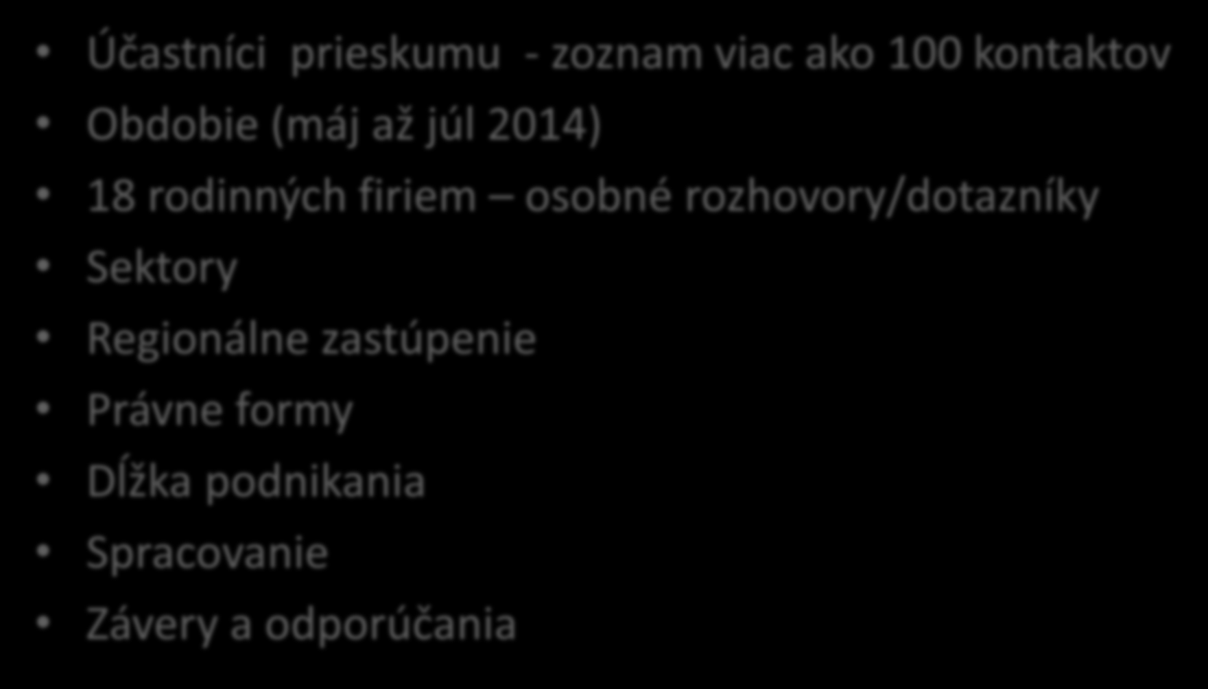 rodinných firiem osobné rozhovory/dotazníky Sektory Regionálne