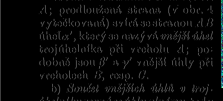 Úhel OL sevřený stranami AB a AC je vnitřní úhel trojúhelníka při vrcholu A; podobně jsou /3 a y vnitřní úhly při vrcholech B resp. C (obr. 4).