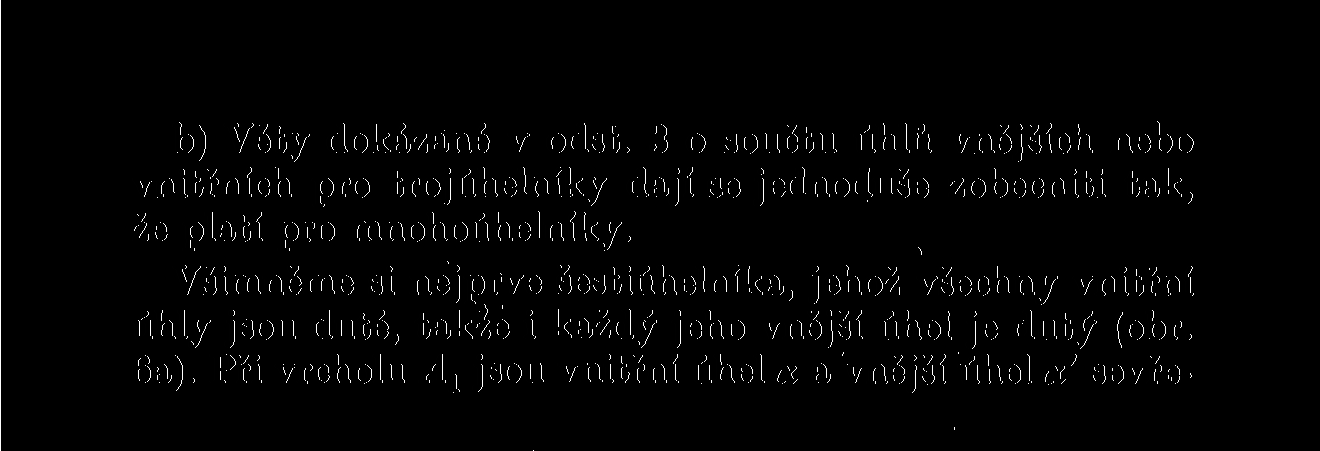 Při vrcholu A t jsou vnitřní úhel a a vnější úhel oc' sevřený prodlouženou stranou A fta 1 a stranou A 1A 2; při-vrcholu A 2 jsou vnitřní úhel /3 a vnější /?' atd.