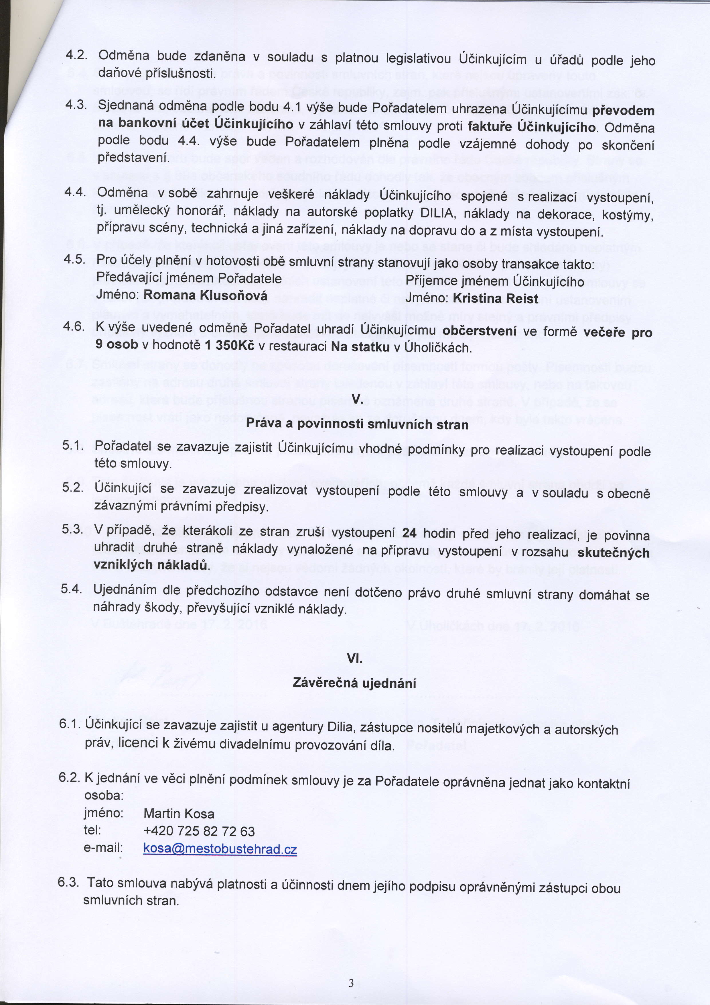 4.2. Odmdna bude zdan6na v souladu s platnou legislativou Udinkujicim u 6iadfr podle jeho daiov6 pilslu5nosti. 4.3. Sjednand odm6na podle bodu 4.