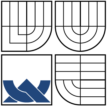 VYSOKÉ UČENÍ TECHNICKÉ V BRNĚ BRNO UNIVERSITY OF TECHNOLOGY FAKULTA ELEKTROTECHNIKY A KOMUNIKAČNÍCH TECHNOLOGIÍ ÚSTAV AUTOMATIZACE A MĚŘICÍ TECHNIKY FACULTY OF ELECTRICAL ENGINEERING AND