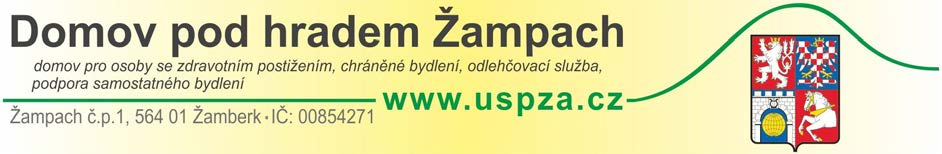 ZÁKLADNÍ PROGRAMOVÉ PROHLÁŠENÍ (VEŘEJNÉ PROHLÁŠENÍ A ZÁVAZEK) POSLÁNÍ, CÍLE A ZÁSADY POSKYTOVANÉ SLUŽBY Domova pod hradem Žampach druh služby: domovy pro osoby se zdravotním postižením Kdo jsme?