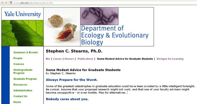 Vřele doporučeno ke čtení! Stearns S. C. 1987: Some Modest Advice for Graduate Students. http://www.yale.