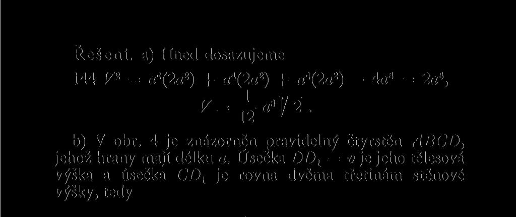 Řešení, a) Hned dosazujeme 144 V 2 = a\2a 2 ) + a\2a 2 ) + a\2a 2 ) - 4a fl = 2a 6, b) V obr.