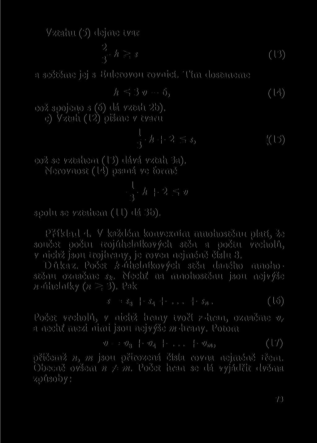 Vztahu (5) dejme tvar (13) a sečtěme jej s Eulerovou rovnicí. Tím dostaneme což spojeno s (6) dá vztah 2b). c) Vztah (12) pišme v tvaru což se vztahem (13) dává vztah 3a).