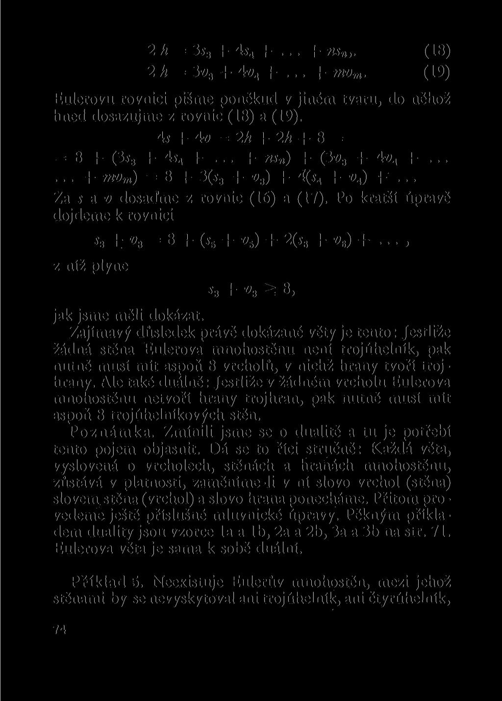 2 h = 3í 3 + 4j 4 +... + nsn,. (18) 2 h = 3va + 4z> 4 +... + rrnm. (19) Eulerovu rovnici pišme poněkud v jiném tvaru, do něhož hned dosazujme z rovnic (18) a (19).