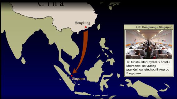 23.března 2003 Virus se dostal pravidelnou linkou Hongkong Singapore do další jihoasijské země.