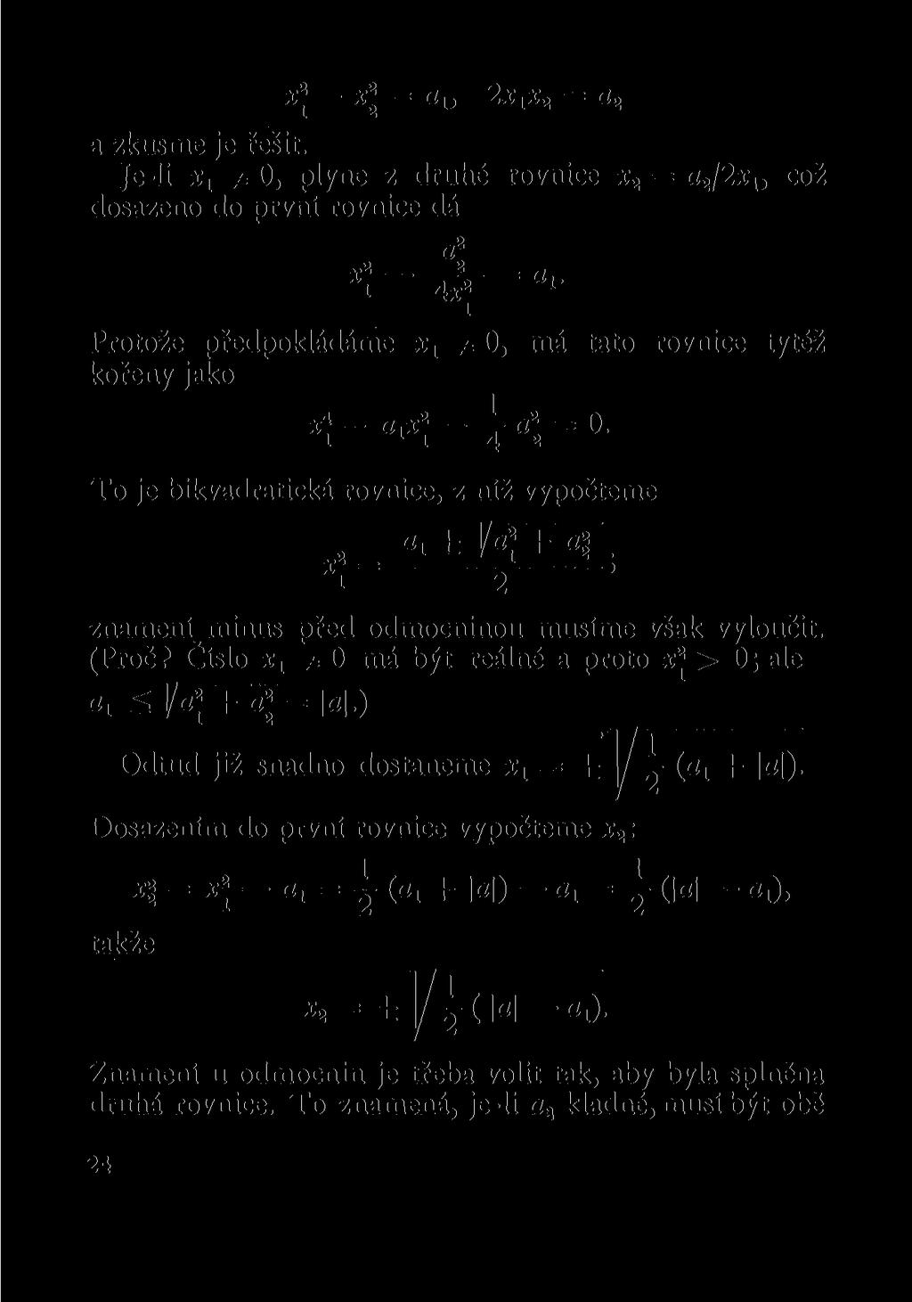 *1 ~ X 2 = 0l > 2XlX2 = 2 a zkusme je řešit.