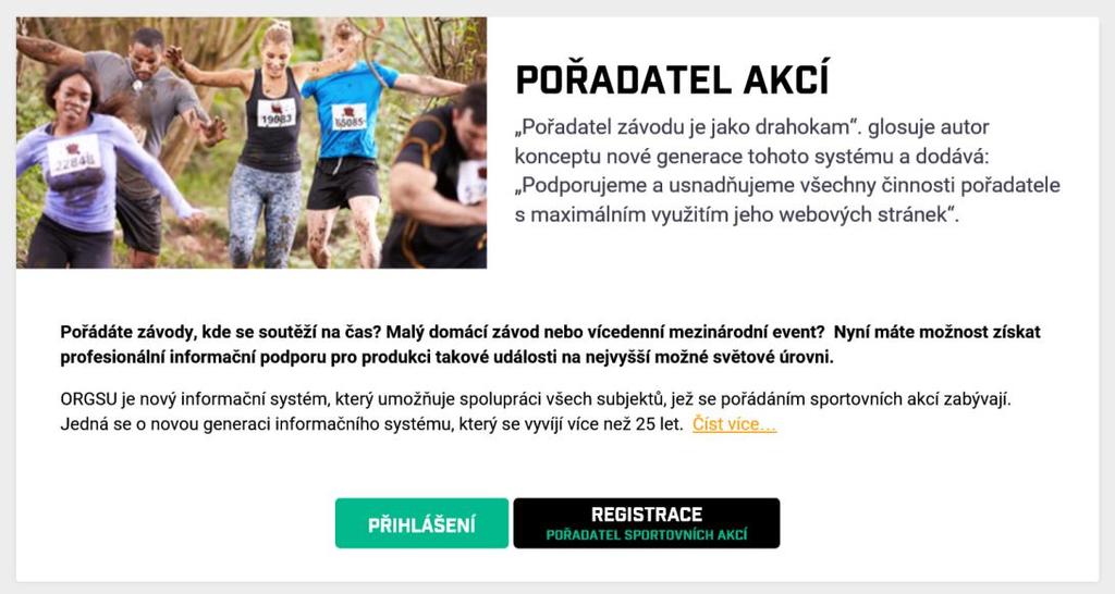 org nabízí základní sadu informací, ke vlastní administraci závodů se pořadatelé dostanou až po registraci se na této stránce, v navigaci Firmy a organizace a poté zadáním Registrovat : Celý systém