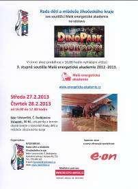 Vyhlášení vítězů 3. stupeň 27. 28.2.2013 Dinopark Tour 2013 Rada dětí a mládeže Jihočeského kraje pozvala ve středu 27.2.2013 a ve čtvrtek 28.2.2013 od 16,00 hodin soutěžící Malé energetické akademie a členská sdružení na výstavu Dinopark Tour 2013 na Výstaviště v Českých Budějovicích.